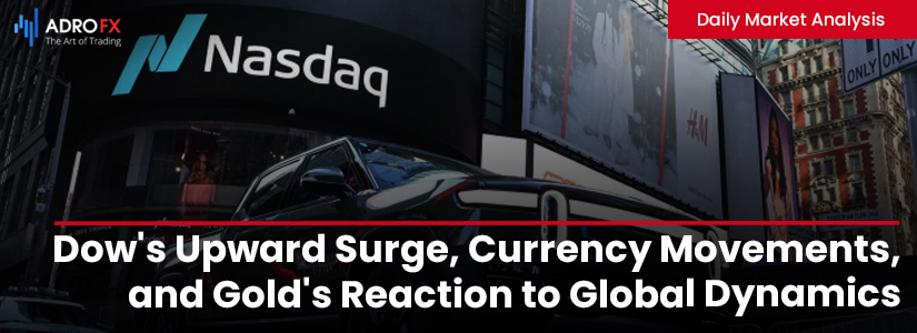 Dow-Upward-Surge-Currency-Movements-and-Golds-Reaction-to-Global-Dynamics-fullpage