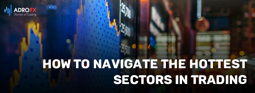 How-to-Navigate-the-Hottest-Sectors-in-Trading-fullpage