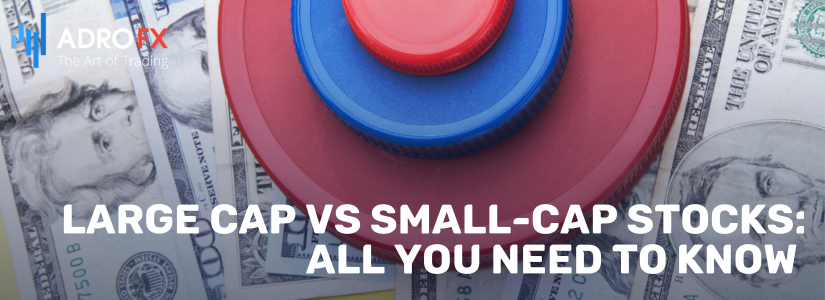 Large-Cap-vs-Small-Cap-Stocks-All-You-Need-to-Know-fullpage