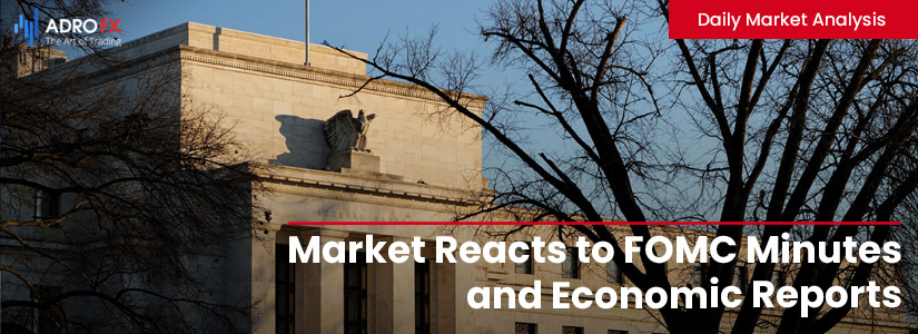 Market-Reacts-to-FOMC-Minutes-and-Economic-Reports-fullpage