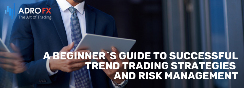 A-Beginner-Guide-to-Successful-Trend-Trading-Strategies-and-Risk-Management-fullpage