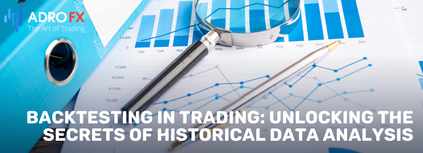 Backtesting-in-Trading-Unlocking-the-Secrets-of-Historical-Data-Analysis-fullpage