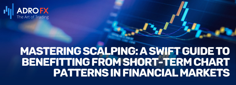 Mastering-Scalping-A-Swift-Guide-to-Benefitting-from-Short-Term-Chart-Patterns-in-Financial-Markets-fullpage