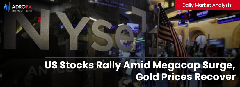 US-Stocks-Rally-Amid-Megacap-Surge-Gold-Prices-Recover-Focus-Shifts-to-Inflation-Data-and-Central-Bank-Strategies-fullpage