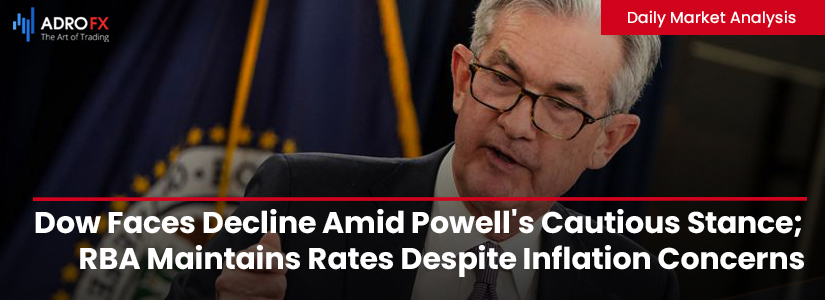 Dow-Faces-Decline-Amid-Powell-Cautious-Stance-RBA-Maintains-Rates-Despite-Inflation-Concerns-Fullpage
