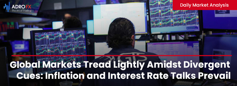 Global-Markets-Tread-Lightly-Amidst-Divergent-Cues-Inflation-and-Interest-Rate-Talks-Prevail-Fullpage