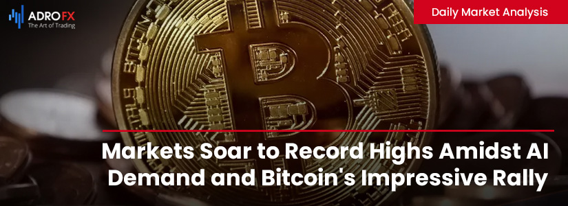 Markets-Soar-to-Record-Highs-Amidst-AI-Demand-and-Bitcoin -Rally-Eyes-on-Economic-Data-and-Inflation-Indicators-Fullpage