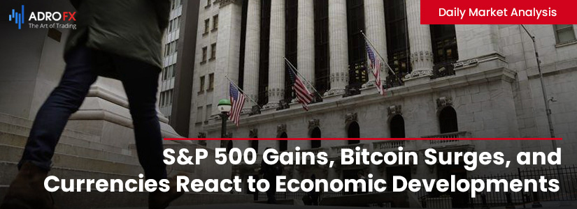 SP500-Gains-Bitcoin-Surges-and-Currencies-React-to-Economic-Developments-Fullpage