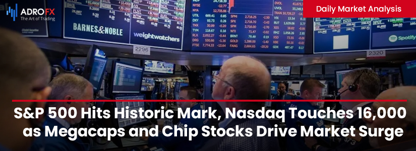 SP500-Hits-Historic-Mark-Nasdaq-Touches-16000-as-Megacaps-and-Chip-Stocks-Drive-Market-Surge-Fullpage