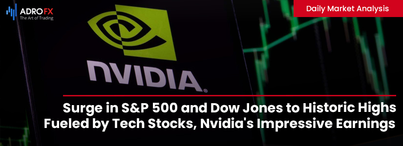 Surge-in-SP500-and-Dow-Jones-to-Historic-Highs-Fueled-by-Tech-Stocks-Nvidia-Impressive-Earnings-Fullpage