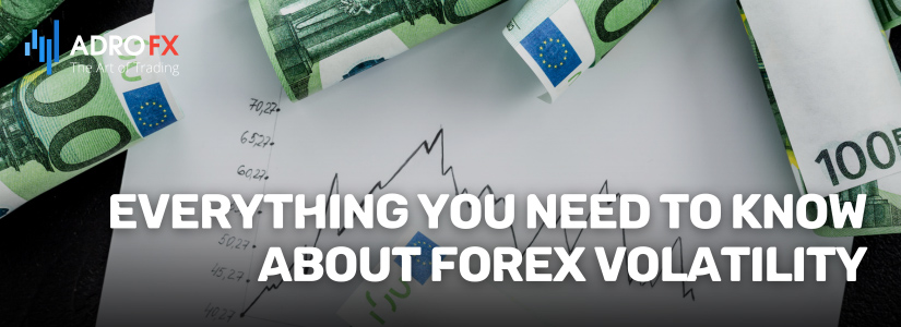 Everything-You-Need-to-Know-About-Forex-Volatility-Navigating,-Understanding-and-Capitalizing-on-Dynamic-Currency-Markets-Fullpage