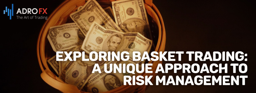 Exploring-Basket-Trading-A-Unique-Approach-to-Risk-Management-Fullpage