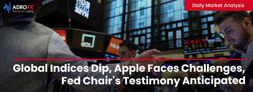Global-Indices-Dip-Apple-Faces-Challenges-Fed-Chair-Testimony-Anticipated-Fullpage