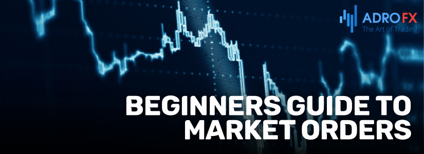 Beginners-Guide-to-Market-Orders-Fullpage