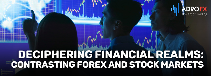 Deciphering-Financial-Realms-Contrasting-Forex-and-Stock-Markets-Fullpage