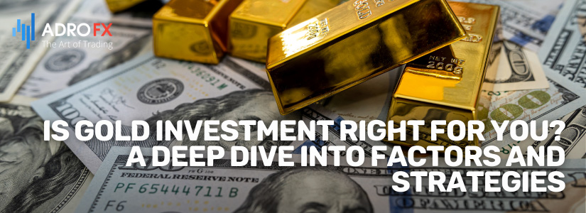 Is-Gold-Investment-Right-for-You-A-Deep-Dive-into-Factors-and-Strategies-Fullpage