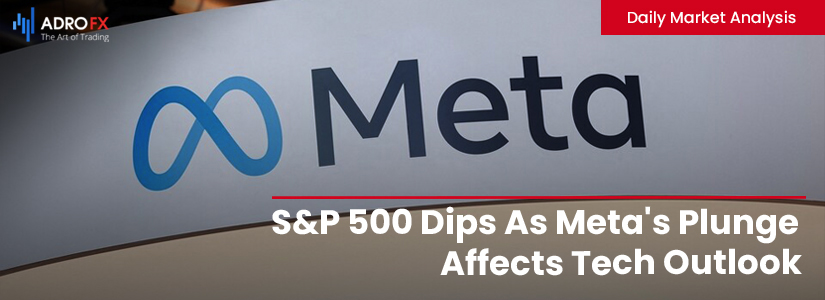 SP500-Dips-As-Meta-Plunge-Affects-Tech-Outlook-Fullpage