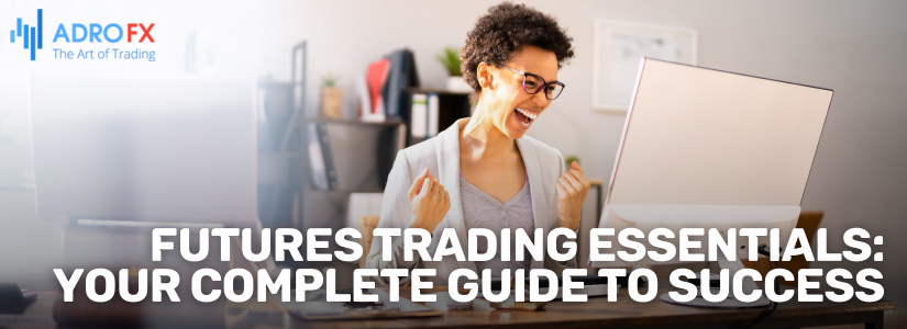 Futures-Trading-Essentials-Your-Complete-Guide-to-Success-Fullpage