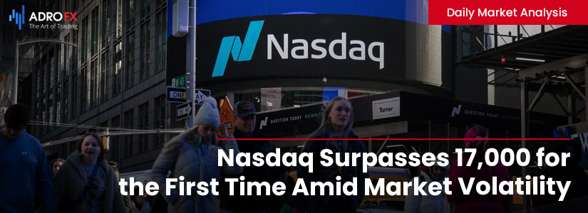 Nasdaq-Surpasses-17000-for-the-First-Time-Amid-Market-Volatility-Fullpage