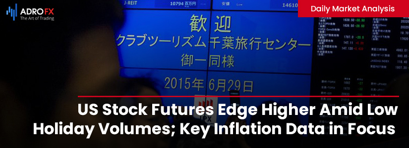 US-Stock-Futures-Edge-Higher-Amid-Low-Holiday-Volumes-Key-Inflation-Data-in-Focus-Fullpage