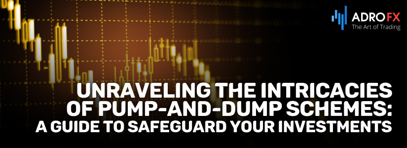 Unraveling-the-Intricacies-of-Pump-and-Dump-Schemes-A-Guide-to-Safeguard-Your-Investments-Fullpage