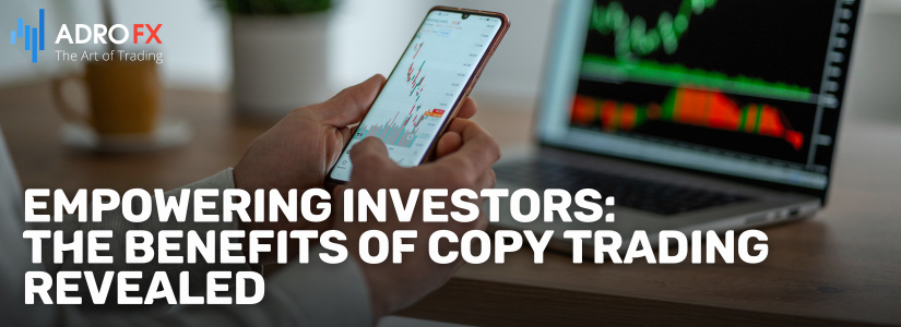 Empowering-Investors-The-Benefits-of–Copy-Trading-Revealed-Fullpage