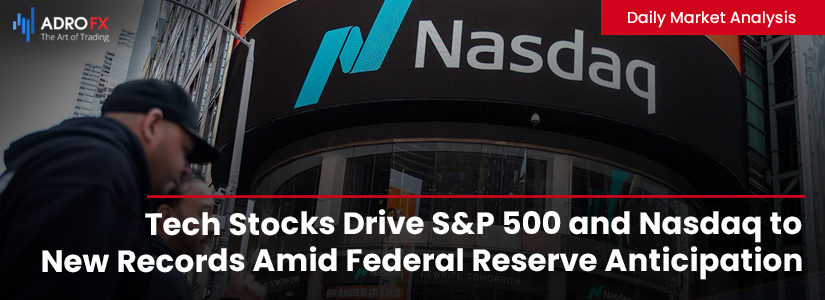 Tech-Stocks-Drive-SP500-and-Nasdaq-to-New-Records-Amid-Federal-Reserve-Anticipation-and-Inflation-Data-Fullpage