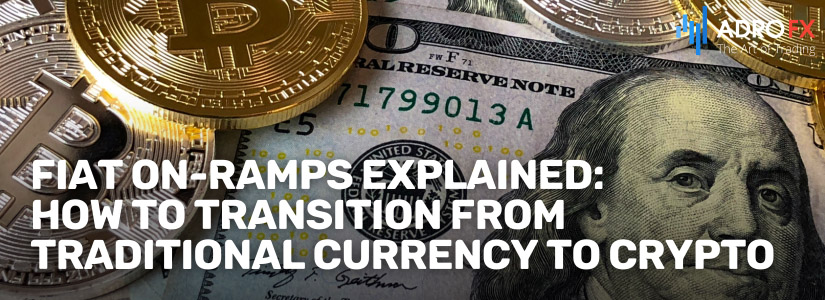 Fiat-On-Ramps-Explained-How-to-Transition-from-Traditional-Currency-to-Crypto-Fullpage