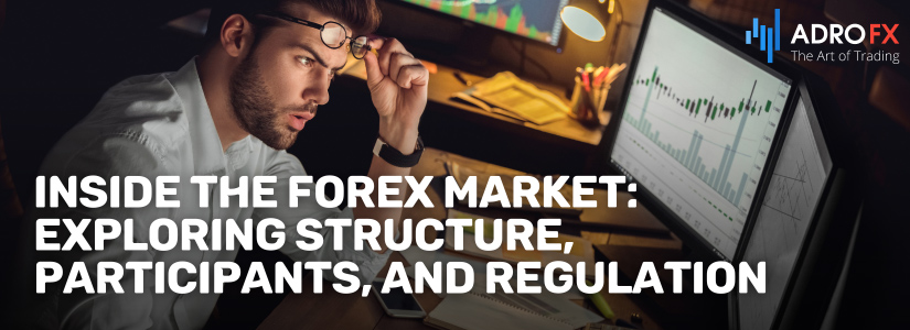 Inside-the-Forex-Market-Exploring-Structure-Participants-and-Regulation-Fullpage