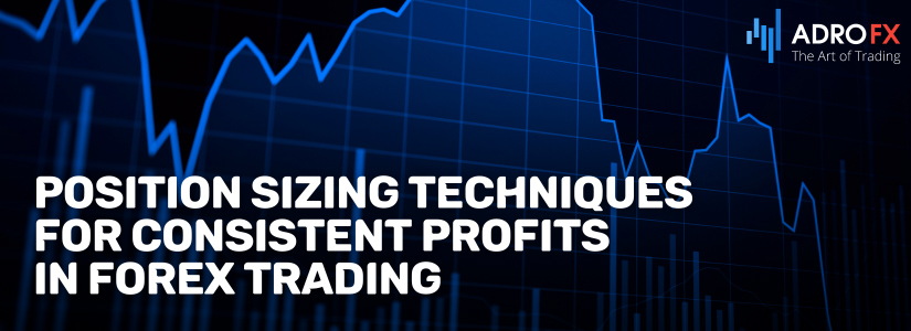 Position-Sizing-Techniques-for-Consistent-Profits-in-Forex-Trading-Preview