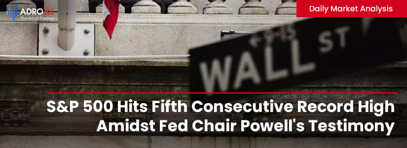 SP500-Hits-Fifth-Consecutive-Record-High-Amidst-Fed-Chair-Powell-Testimony-and-Rate-Cut-Speculation-Fullpage