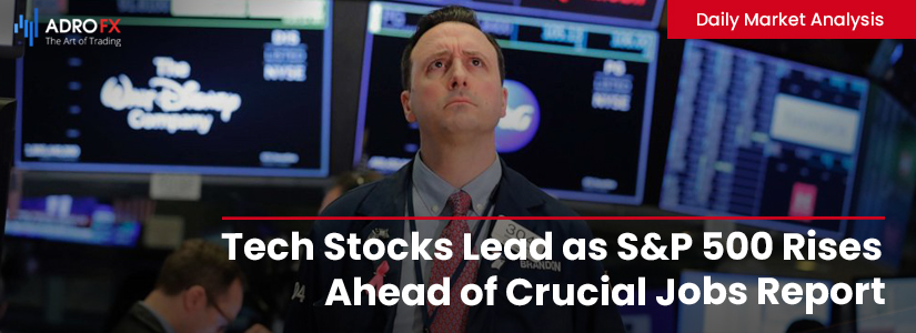 Tech-Stocks-Lead-as-SP500-Rises-Ahead-of-Crucial-Jobs-Report-Fullpage