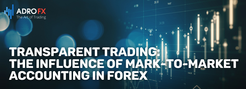 Transparent-Trading-The-Influence-of-Mark-to-Market-Accounting-in-Forex-Fullpage