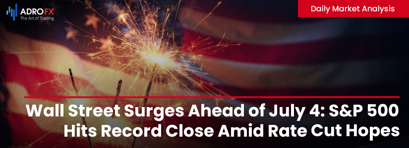 Wall-Street-Surges-Ahead-of-July-4-SP500-Hits-Record-Close-Amid-Rate-Cut-Hopes-Fullpage