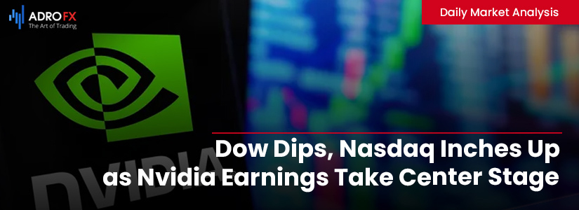 Dow-Dips-Nasdaq-Inches-Up-as-Nvidia-Earnings-Take-Center-Stage-Fullpage