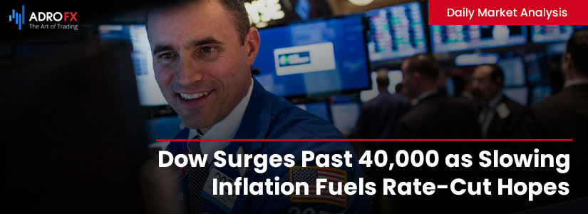 Dow-Surges-Past-40000-as-Slowing-Inflation-Fuels-Rate-Cut-Hopes-Fullpage