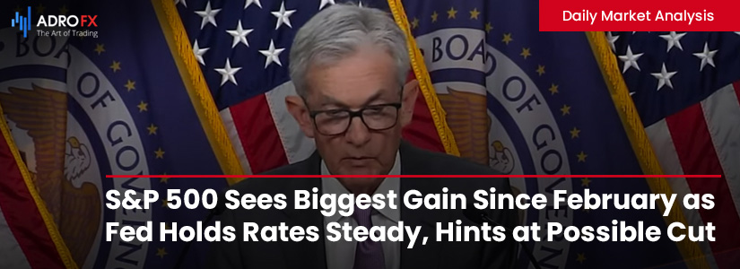 SP500-Sees-Biggest-Gain-Since-February-as-Fed-Holds-Rates-Steady-Hints-at-Possible-Cut-Fullpage