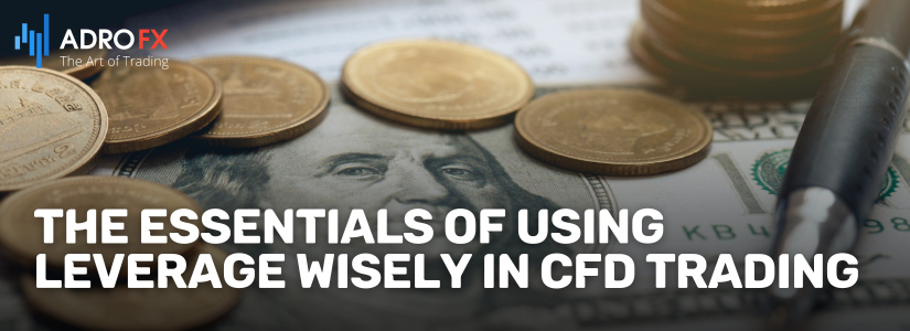 The-Essentials-of-Using-Leverage-Wisely-in-CFD-Trading-Fullpage