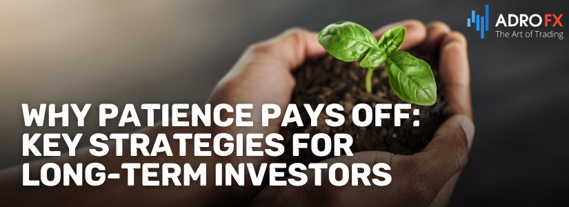 Why-Patience-Pays-Off-Key-Strategies-for-Long-Term-Investors-Fullpage