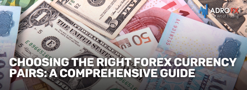 Choosing-the-Right-Forex-Currency-Pairs-A-Comprehensive-Guide-Fullpage