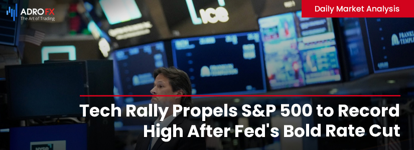 Tech-Rally-Propels-SP500-to-Record-High-After-Fed-Bold-Rate-Cut-Fullpage