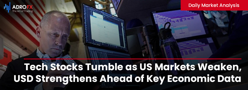 Tech-Stocks-Tumble-as-US-Markets-Weaken-USD-Strengthens-Ahead-of-Key-Economic-Data-Fullpage