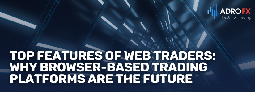 Top-Features-of-Web-Traders-Why-Browser-Based-Trading-Platforms-Are-the-Future-Fullpage