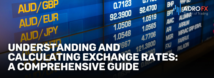 Understanding-and-Calculating-Exchange-Rates-A-Comprehensive-Guide-Fullpage