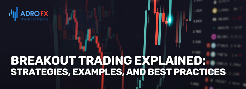 Breakout-Trading-Explained-Strategies-Examples-and-Best-Practices-Fullpage