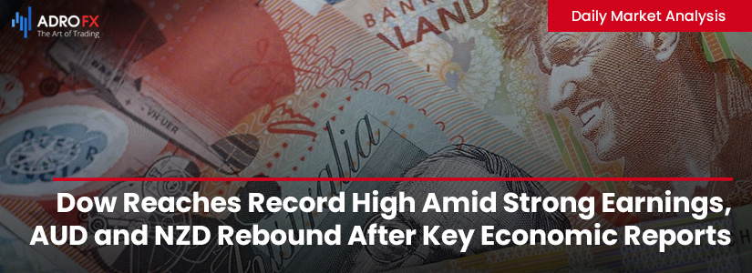 Dow-Reaches-Record-High-Amid-Strong-Earnings-AUD-and-NZD-Rebound-After-Key-Economic-Reports-Fullpage