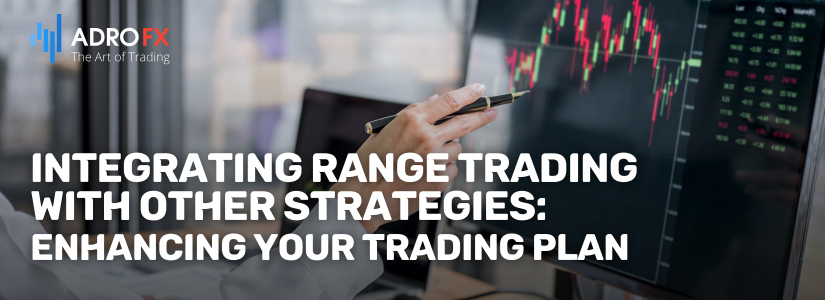 Integrating-Range-Trading-with-Other-Strategies-Enhancing-Your-Trading-Plan-Fullpage