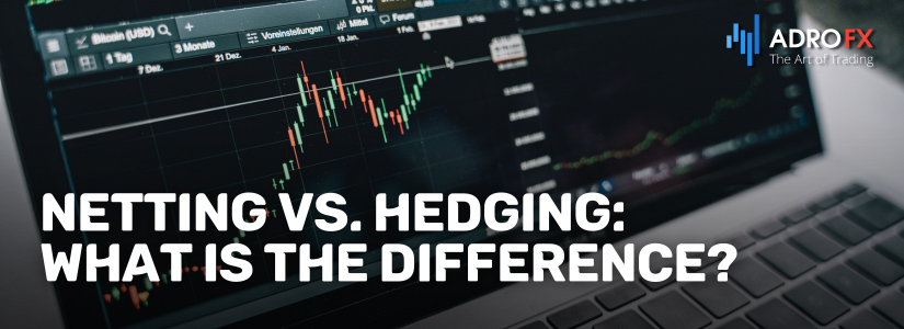 Netting-vs-Hedging-What-Is-the-Difference-Fullpage