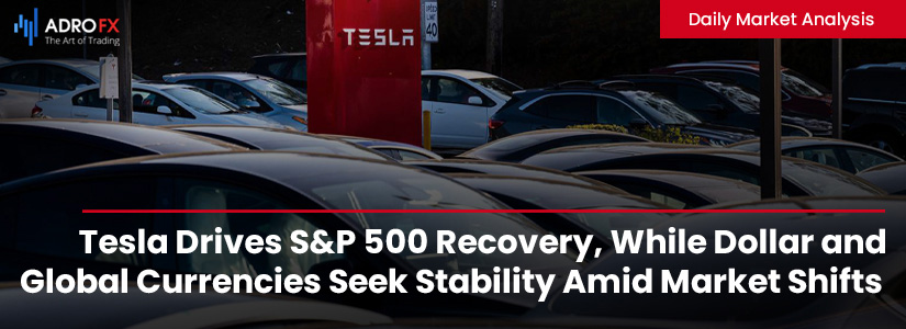 Tesla-Drives-SP500-Recovery-While-Dollar-and-Global-Currencies-Seek-Stability-Amid-Market-Shifts-Fullpage