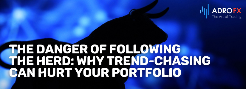 The-Danger-of-Following-the-Herd-Why-Trend-Chasing-Can-Hurt-Your-Portfolio-Fullpage